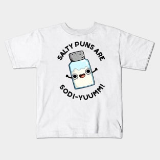 Salty Puns Are Sodi-yummm Funny Salt Sodium Pun Kids T-Shirt